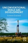 Unconventional Shale Gas Development: Lessons Learned By Rouzbeh G. Moghanloo (Editor) Cover Image