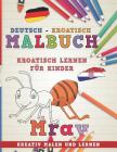 Malbuch Deutsch - Kroatisch I Kroatisch Lernen F By Nerdmedia Cover Image