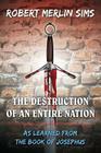 The Destruction of an Entire Nation By Robert Merlin Sims Cover Image