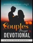 Couple's Prayer Devotional: ...52 weeks of Prayers with Results By Amaka Samrah Linus Cover Image