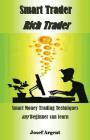 Smart Trader Rich Trader: Smart Money Trading Techniques Any Beginner Can Learn Cover Image