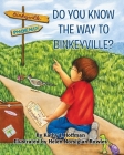 Do You Know the Way to Binkeyville? By Kathy J. Hoffman, Helen Norsigian Rowles (Illustrator) Cover Image