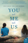You and Me and Us: A Novel By Alison Hammer Cover Image