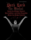 Dark Lord: The Musical: Piano-Vocal Selections By Gina Reynolds, Ben Collins, Michael Henry Daniel Cover Image