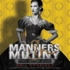 Manners & Mutiny (Finishing School #4) By Gail Carriger, Moira Quirk (Read by) Cover Image