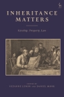 Inheritance Matters: Kinship, Property, Law Cover Image