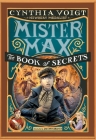 Mister Max: The Book of Secrets: Mister Max 2 By Cynthia Voigt, Iacopo Bruno (Illustrator) Cover Image