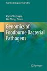 Genomics of Foodborne Bacterial Pathogens (Food Microbiology and Food Safety) By Martin Wiedmann (Editor), Wei Zhang (Editor) Cover Image