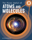 The Micro World of Atoms and Molecules Cover Image