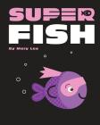 Super Fish By Mary Lee Cover Image