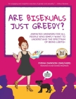 Are Bisexuals Just Greedy?: Animated Answers for all People who Simply Want to Understand the Spectrum of Being LGBTQ+ Cover Image