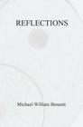 Reflections By Michael William Bennett Cover Image