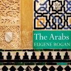 The Arabs Lib/E: A History By Eugene Rogan, Derek Perkins (Read by) Cover Image