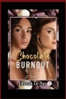 Chocolate Burnout: Chocolate 4 Life By Emunah La-Paz, Alekes Montijah (Editor) Cover Image