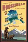 Messages from Mooseville: A Year in Alaska By Leigh Richards Cover Image
