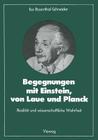 Begegnungen Mit Einstein, Von Laue Und Planck: Realität Und Wissenschaftliche Wahrheit (Facetten Der Physik #3) By Ilse Rosenthal-Schneider Cover Image