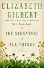 The Signature of All Things: A Novel Cover Image