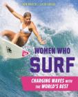 Women Who Surf: Charging Waves with the World's Best Cover Image