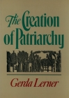 The Creation of Patriarchy (Women and History; V. 1) By Gerda Lerner Cover Image
