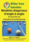 Billar Tres Bandas - Modèles Diagonaux d'Angle À Angle: de Tournois de Championnat Professionnel By Allan P. Sand Cover Image