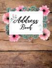Address Book: Wooden and Flower - Email Address Book - 8.5x11 (108 Pages) Alphabetical Over 300+ For Record Contact and Addresses (A Cover Image