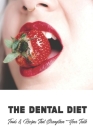 The Dental Diet: Foods & Recipes That Strengthen Your Teeth: Dental Diet Recipes By Irwin Sival Cover Image