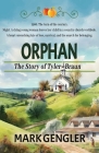 Orphan: The Story of Tyler Braun Cover Image