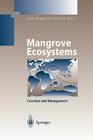 Mangrove Ecosystems: Function and Management By Luiz Drude de Lacerda (Editor), Volker Linneweber Cover Image