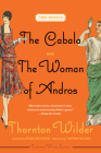 The Cabala and the Woman of Andros: Two Novels By Thornton Wilder Cover Image