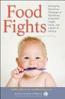Food Fights: Winning the Nutritional Challenges of Parenthood Armed with Insight, Humor, and a Bottle of Ketchup By Laura A. Jana, MD, FAAP, Jennifer Shu, MD, FAAP Cover Image