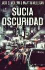 Sucia Oscuridad By Martin D. Mulligan, Jack D. McLean Cover Image