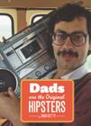 Dads Are the Original Hipsters By Brad Getty Cover Image