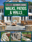 Ultimate Guide to Walks, Patios & Walls, Updated 2nd Edition: Plan - Design - Build By Mark Wolfe (Editor), Editors of Creative Homeowner Cover Image