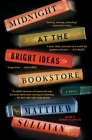 Midnight at the Bright Ideas Bookstore: A Novel By Matthew Sullivan Cover Image