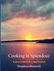 Cooking in Splendour: Home baking and sweet treats from a small kitchen Cover Image