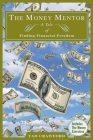 The Money Mentor: A Tale of Finding Financial Freedom By Tad Crawford Cover Image