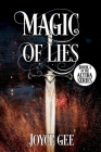 Magic of Lies By Joyce Gee, Eric Williams (Cover Design by), Alex Williams (Editor) Cover Image