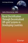 Rural Electrification Through Decentralised Off-Grid Systems in Developing Countries (Green Energy and Technology) By Subhes Bhattacharyya (Editor) Cover Image