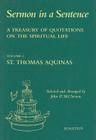 Sermon In A Sentence: A Treasury of Quotations on the Spiritual Life from the Writings of St. Catherine of Siena Doctor of the Church By of Avila Teresa, John P. McClernon Cover Image