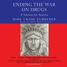 Ending the War on Drugs Lib/E: A Solution for America Cover Image