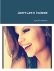 Don't Get It Twisted Cover Image