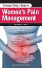 Compact Clinical Guide to Women's Pain Management: An Evidence-Based Approach for Nurses By Yvonne D'Arcy, Yvonne D'Arcy (Editor) Cover Image