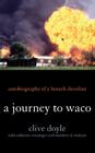 A Journey to Waco: Autobiography of a Branch Davidian By Clive Doyle, Catherine Wessinger (With), Matthew D. Wittmer (With) Cover Image