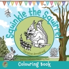 Squinkle the Squirrel: 25 delightful pages of colouring, drawing, dot-to-dots and mazes. Hours of fun for boys and girls age 5-8 By Katharine Armstrong-Short (Illustrator), Christine Armstrong, Christine Armstrong (Illustrator) Cover Image