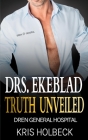 Drs. Ekeblad: Truth Unveiled: Billionaire Steamy Medical Romance Cover Image