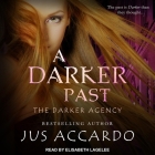 A Darker Past By Jus Accardo, Elisabeth Lagelee (Read by) Cover Image