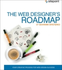 The Web Designer's Roadmap: Your Creative Process for Web Design Success By Giovanni Difeterici Cover Image
