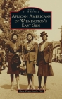 African Americans of Wilmington's East Side (Images of America) By Hara Wright-Smith Cover Image