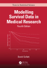 Modelling Survival Data in Medical Research (Chapman & Hall/CRC Texts in Statistical Science) By David Collett Cover Image