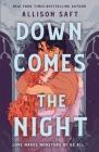 Down Comes the Night: A Novel By Allison Saft Cover Image